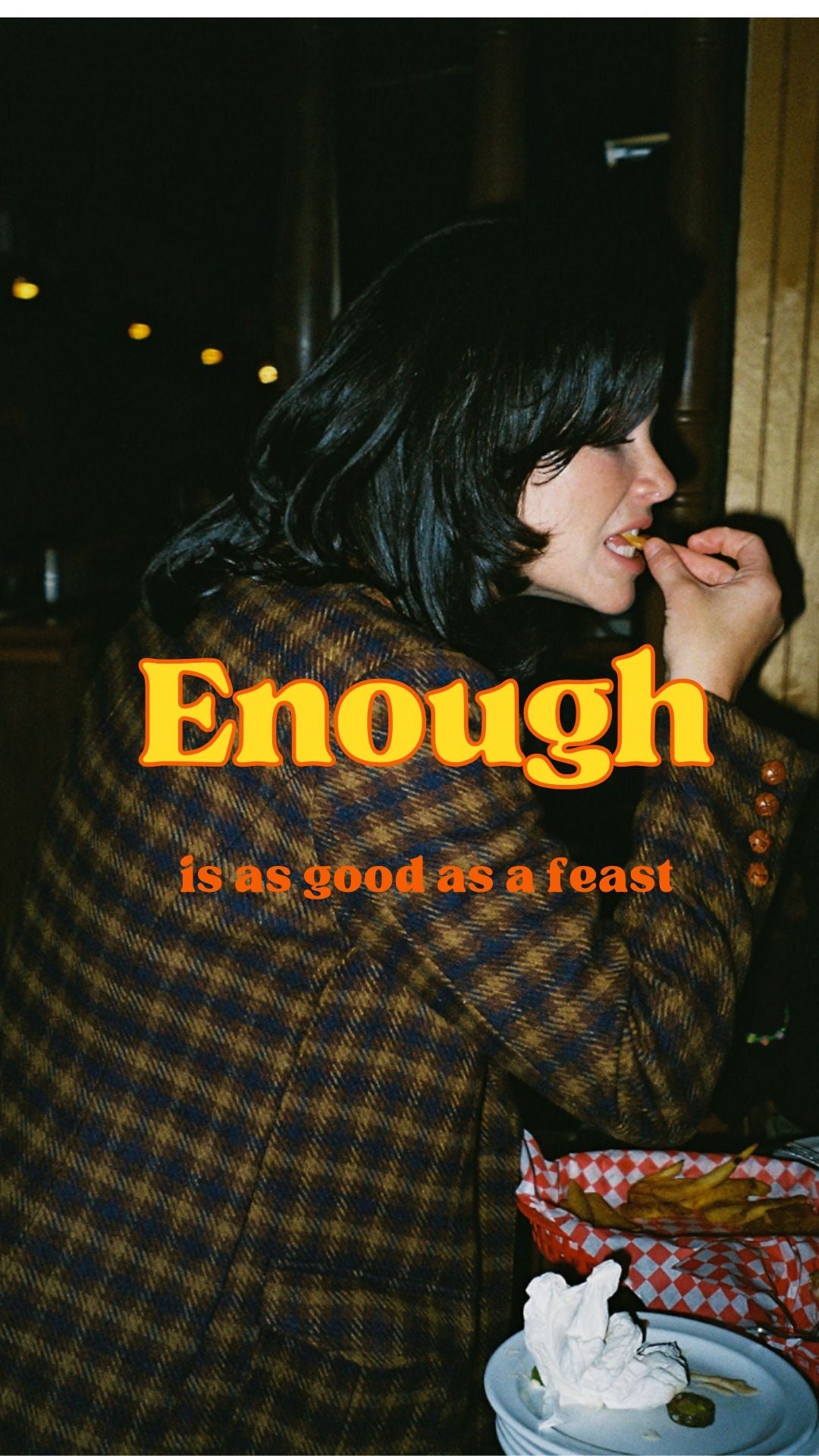 Enough is as good as a feast