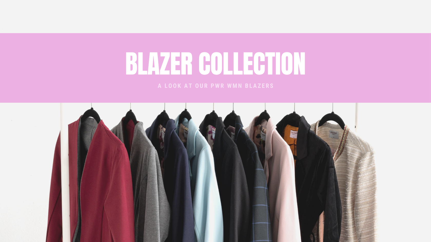Our PWR WMN Blazer Collection